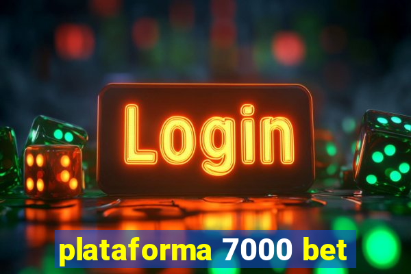 plataforma 7000 bet